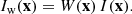 $$ \begin{aligned} I_{\rm w}(\mathbf x ) = W(\mathbf x )\, I(\mathbf x ). \end{aligned} $$