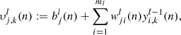 $$ \begin{aligned} \upsilon _{j,k}^l(n):= b^l_j(n) + \sum \limits _{i=1}^{m_l}{ w}_{ji}^{l}(n)y_{i,k}^{l-1}(n) ,\end{aligned} $$