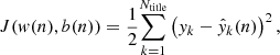 $$ \begin{aligned} J({ w}(n),b(n)) = \frac{1}{2} {\mathop \sum \limits _{k=1}^{N_{\rm title}}} \left( { y}_k-\hat{{ y}}_k(n) \right) ^2 , \end{aligned} $$
