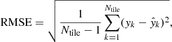 $$ \begin{aligned} \mathrm{RMSE} = \sqrt{\frac{1}{N_{\rm tile}-1} \sum \limits ^{N_{\rm tile}}_{k=1} ({ y}_k-\hat{{ y}}_k)^2} ,\end{aligned} $$
