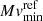 $ M\mathit{v}_{\mathrm{min}}^{\mathrm{ref}} $