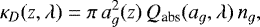 \begin{equation*} \kappa_D(z,\lambda) = \pi \, a_{g}^2(z) \, Q_{\textrm{abs}}(a_{g},\lambda) \, n_{g}, \end{equation*}