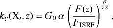 \begin{equation*}k_{\gamma}(\textrm{X}_i,z) = G_0 \, \alpha \, \left( \frac{F(z)}{F_{\textrm{ISRF}}} \right)^{\frac{\beta}{2.8}}, \end{equation*}