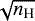 $\sqrt{{n_{\textrm{H}}}}$