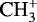 $\textrm{CH}_3^&#x002B;$