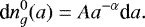 \begin{equation*} \textrm{d}n_{g}^0(a) = A a^{-\alpha} \textrm{d}a. \end{equation*}