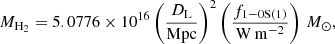 $$ \begin{aligned} M_{\mathrm{H} _2} = 5.0776\times 10^{16} \left(\frac{D_{\rm L}}{\mathrm{Mpc} }\right)^2 \left(\frac{f_\mathrm{1-0S(1)} }{\mathrm{W} \,\mathrm{m} ^{-2}} \right) \,M_\odot ,\end{aligned} $$