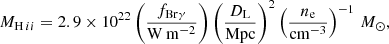 $$ \begin{aligned} M_{\mathrm{H}\,ii } = 2.9 \times 10^{22} \left( \frac{f_{\mathrm{Br} \gamma }}{\mathrm{W} \,\mathrm{m} ^{-2}} \right) \left( \frac{D_{\rm L}}{\mathrm{Mpc} } \right)^2 \left(\frac{n_{\rm e}}{\mathrm{cm} ^{-3}} \right)^{-1} \, M_\odot , \end{aligned} $$