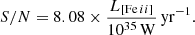$$ \begin{aligned} S/N = 8.08 \times \frac{L_{[\mathrm{Fe}\,ii ]}}{10^{35}\,\mathrm{W} }\,\mathrm{yr} ^{-1}. \end{aligned} $$