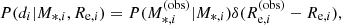 $$ \begin{aligned} P(d_{i}|M_{*, i},R_{\mathrm{e} ,i}) = P(M_{*,i}^{\mathrm{(obs)} }|M_{*, i})\delta (R_{\mathrm{e} ,i}^{\mathrm{(obs)} }- R_{\mathrm{e} ,i}), \end{aligned} $$