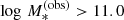 $ \log \,M_*^{{\rm{(obs)}}} > 11.0 $