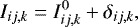 \begin{equation*} I_{ij,k} = I^{0}_{ij,k} &#x002B; \delta_{ij,k}, \end{equation*}