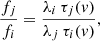 $$ \begin{aligned} \frac{f_j}{f_i} = \frac{\lambda _i\,\tau _j (v)}{\lambda _j\,\tau _i (v)}, \end{aligned} $$