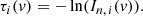 $$ \begin{aligned} \tau _i (v) = - \ln (I_{n,\,i}(v)). \end{aligned} $$