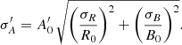 $$ \begin{aligned} \sigma ^{\prime }_A = A^{\prime }_0\,\sqrt{\left(\frac{\sigma _R}{R_0}\right)^2 + \left(\frac{\sigma _B}{B_0}\right)^2}. \end{aligned} $$