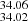 $ ^{34.06}_{34.02} $