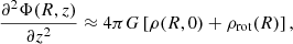 $$ \begin{aligned} \frac{\partial ^2 \Phi (R,z)}{\partial z^2} \approx 4 \pi G \left[ \rho (R,0) + \rho _\mathrm{rot} (R) \right] , \end{aligned} $$