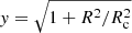 $ y=\sqrt{1+R^2/R_{\mathrm{c}}^2} $