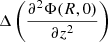 $ \Delta \left( \frac{\partial^2 \Phi(R,0)}{\partial z^2} \right) $