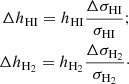 $$ \begin{aligned} \Delta h_\mathrm{HI} = h_\mathrm{HI} \frac{\Delta \sigma _\mathrm{HI} }{\sigma _\mathrm{HI} } ; \\ \Delta h_\mathrm{H_2} = h_\mathrm{H_2} \frac{\Delta \sigma _\mathrm{H_2} }{\sigma _\mathrm{H_2} } \cdot \end{aligned} $$