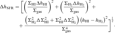 $$ \begin{aligned} \begin{split} \Delta h_\mathrm{SFR}&= \Biggl [ \left( \frac{\Sigma _\mathrm{HI} \Delta h_\mathrm{HI} }{\Sigma _\mathrm{gas} } \right)^2+ \left( \frac{\Sigma _\mathrm{H_2} \Delta h_\mathrm{H_2} }{\Sigma _\mathrm{gas} } \right)^2+ \\&\quad + \frac{ \left( \Sigma _\mathrm{H_2} ^2 \Delta \Sigma _\mathrm{HI} ^2 + \Sigma _\mathrm{HI} ^2 \Delta \Sigma _\mathrm{H_2} ^2 \right) \left( h_\mathrm{HI} - h_\mathrm{H_2} \right)^2}{ \Sigma _\mathrm{gas} ^4} \Biggr ]^{\frac{1}{2}}\cdot \end{split} \end{aligned} $$