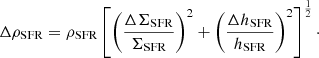 $$ \begin{aligned} \Delta \rho _\mathrm{SFR} = \rho _\mathrm{SFR} \left[ \left(\frac{\Delta \Sigma _\mathrm{SFR} }{\Sigma _\mathrm{SFR} } \right)^2 + \left(\frac{\Delta h_\mathrm{SFR} }{h_\mathrm{SFR} } \right)^2 \right]^{\frac{1}{2}} \cdot \end{aligned} $$