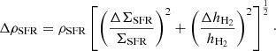 $$ \begin{aligned} \Delta \rho _\mathrm{SFR} = \rho _\mathrm{SFR} \left[ \left( \frac{\Delta \Sigma _\mathrm{SFR} }{\Sigma _\mathrm{SFR} } \right)^2 + \left(\frac{\Delta h_\mathrm{H_2} }{h_\mathrm{H_2} } \right)^2 \right]^{\frac{1}{2}}\cdot \end{aligned} $$