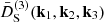 $ \bar{D}^{(3)}_{\mathrm{S}}({{\textbf{k}}}_1,{{\textbf{k}}}_2,{{\textbf{k}}}_3) $