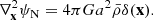 $$ \begin{aligned} \nabla ^2_\mathbf{x }\psi _{\rm N} = 4 \pi G a^2 \bar{\rho } \delta (\mathbf{x }). \end{aligned} $$