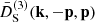 $ \bar{D}^{(3)}_{\mathrm{S}}({{\textbf{k}}},-{{\textbf{p}}},{{\textbf{p}}}) $
