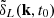 $ \tilde{\delta}_L({{\textbf{k}}},t_0) $