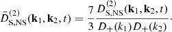 $$ \begin{aligned} \bar{D}^{(2)}_{\mathrm{S},\mathrm{NS} }(\mathbf{k }_1,\mathbf{k }_2,t)&= \frac{7}{3}\frac{D^{(2)}_{\mathrm{S} ,\mathrm{NS} }(\mathbf{k }_1,\mathbf{k }_2,t) }{D_+(k_1)D_+(k_2)}\cdot \end{aligned} $$