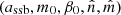 $ (a_{\mathrm{ssb}},m_0,\beta_0,\hat{n},\hat{m}) $