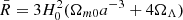 $ \bar{R}=3H_0^2(\Omega_{m0}a^{-3} + 4 \Omega_\Lambda) $