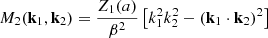 $$ \begin{aligned}&M_2(\mathbf{k }_1,\mathbf{k }_2) = \frac{Z_1(a)}{\beta ^2} \left[ k_1^2 k_2^2 - (\mathbf{k }_1 \cdot \mathbf{k }_2)^2 \right] \end{aligned} $$