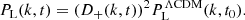 $$ \begin{aligned} P_{\rm L}(k,t) = (D_+(k,t))^2 P_{\rm L}^{\Lambda \mathrm{CDM} }(k,t_0). \end{aligned} $$