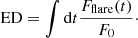 $$ \begin{aligned} \mathrm{ED}=\displaystyle \int \mathrm{d} t \frac{F_{\rm flare}(t)}{F_0}\cdot \end{aligned} $$