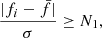 $$ \begin{aligned} \dfrac{|f_i-\bar{f}|}{\sigma }&\ge N_1, \end{aligned} $$