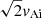 $ {\sqrt{2}\mathit{v}_{\mathrm{Ai}}} $