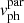 $ \mathit{v}^{\mathrm{par}}_{\mathrm{ph}} $