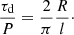 $$ \begin{aligned} \frac{\tau _{\rm d}}{P}=\frac{2}{\pi }\frac{R}{l}\cdot \end{aligned} $$