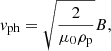 $$ \begin{aligned} v_{\rm ph}=\sqrt{\frac{2}{\mu _{0} \rho _{\rm p}}}B, \end{aligned} $$