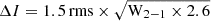$ \Delta I = 1.5\,\mathrm{rms} \times \sqrt{\mathrm{W}_{2{-}1} \times 2.6} $