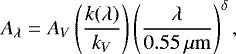 \begin{equation*}A_{\lambda} \;{=}\; A_V \left(\frac{k(\lambda)}{k_V}\right) \left( \frac{\lambda}{0.55\, \mu\mathrm{m}}\right)^{\delta}, \end{equation*}