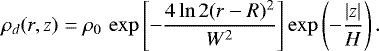 \begin{equation*}\rho_d(r,z) \;{=}\; \rho_0\,\exp\left[ -\frac{4\ln{2}(r-R)^2}{W^2} \right] \exp\left( -\frac{|z|}{H} \right). \end{equation*}