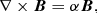 $$ \begin{aligned} \nabla \times {\boldsymbol{B}} =\alpha {\boldsymbol{B}}, \end{aligned} $$