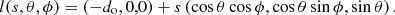 $$ \begin{aligned} l(s,\theta ,\phi ) =(-d_{\rm o},0,0) + s\left(\cos \theta \cos \phi ,\cos \theta \sin \phi ,\sin \theta \right). \end{aligned} $$