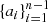 $ \left\{a_i\right\}_{i=1}^{n-1} $