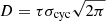 $ D = \tau\sigma_{\mathrm{cyc}}\sqrt{2\pi} $