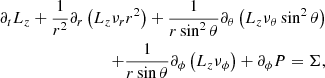 $$ \begin{aligned} \partial _t L_z + \frac{1}{r^2}\partial _r\left(L_z \nu _{r} r^2 \right) + \frac{1}{r\sin ^2\theta }\partial _{\theta }\left(L_z \nu _{\theta } \sin ^2\theta \right) \nonumber \\ + \frac{1}{r\sin \theta } \partial _{\phi }\left(L_z \nu _{\phi }\right) + \partial _{\phi }P=\Sigma , \end{aligned} $$